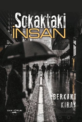 Sokaktaki İnsan – Berkant Kıray – Sokak Kitapları Yayınları kitap kapağı