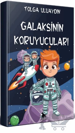 Galaksinin Koruyucuları – Tolga Uluaydın – Cadı Yayınları kitap kapağı