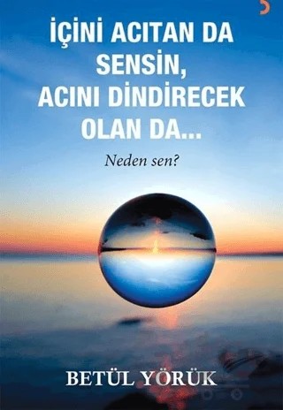 İçini Acıtan Da Sensin, Acını Dindirecek Olan Da… – Betül Yörük – Cinius Yayınları kitap kapağı