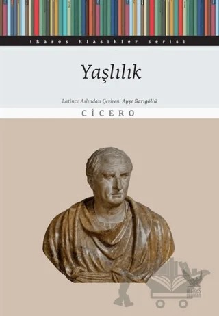 Yaşlılık – Marcus Tullius Cicero – İkaros Yayınları kitap kapağı