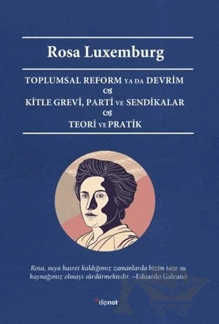 Toplumsal Reform Ya Da Devrim Kitle Grevi, Parti ve Sendikalar Teori ve Pratik – Rosa Luxemburg – Dipnot Yayınları kitap kapağı