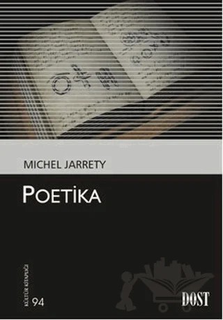 Poetika – Michel Jarrety – Dost Kitabevi Yayınları kitap kapağı