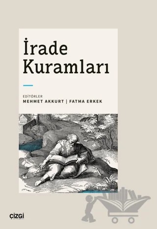 İrade Kuramları – Mehmet Akkurt, Fatma Erkek – Çizgi Kitabevi Yayınları kitap kapağı