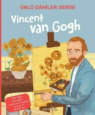 Vincent Van Gogh - Ünlü Dahiler Serisi – Kolektif – Yakamoz Yayınevi kitap kapağı