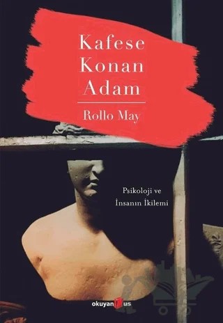 Kafese Konan Adam – Rollo May – Okuyan Us Yayınları kitap kapağı