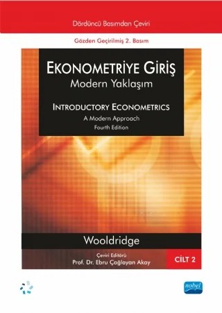 EKONOMETRİYE GİRİŞ - Modern Yaklaşım - Cilt 2 / INTRODUCTORY ECONOMETRICS - A Modern Approac – Jeffrey M. Wooldridge – Nobel Akademik Yayıncılık kitap kapağı