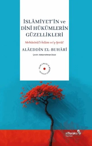İslamiyet'in ve Dini Hükümlerin Güzellikleri – Alaeddin El-Buhari – Albaraka Yayınları kitap kapağı