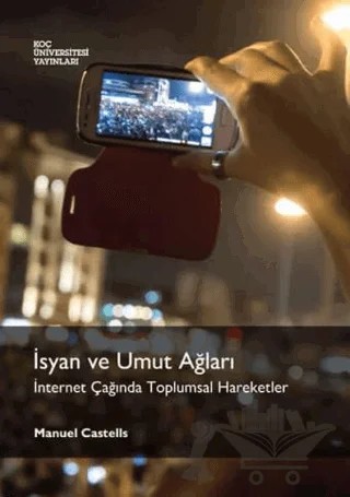 İsyan ve Umut Ağları – Manuel Castells – Koç Üniversitesi Yayınları kitap kapağı