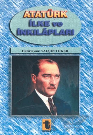 Atatürk İlke ve İnkılapları – Yalçın Toker – Toker Yayınları kitap kapağı