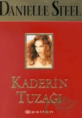 Kaderin Tuzağı – Danielle Steel – Epsilon Yayınevi kitap kapağı