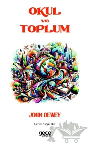 Okul ve Toplum – John Dewey – Gece Kitaplığı kitap kapağı