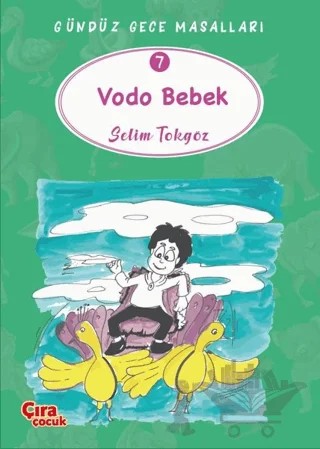 Vodo Bebek – Gündüz Gece Masalları 7 – Selim Tokgöz – Çıra Çocuk Yayınları kitap kapağı