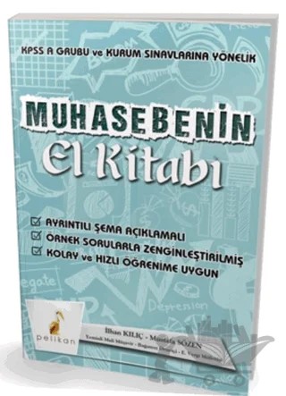 2018 Muhasebenin El Kitabı KPSS A ve Kurum Sınavlarına Yönelik Konu Anlatımlı – İlhan Kılıç, Mustafa Sözen – Pelikan Tıp Teknik Yayıncılık kitap kapağı