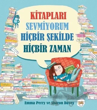 Kitapları Sevmiyorum Hiçbir Şekilde Hiçbir Zaman – Emma Perry – Puis kitap kapağı