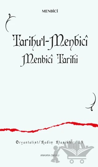 Tarihu’l-Menbici - Menbici Tarihi – Menbici – Ankara Okulu Yayınları kitap kapağı