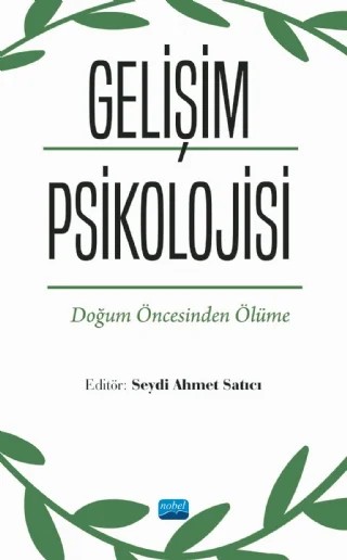 GELİŞİM PSİKOLOJİSİ - Doğum Öncesinden Ölüme – Şeydi Ahmet Satıcı – Nobel Akademik Yayıncılık kitap kapağı