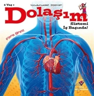 Dolaşım Sistemi İş Başında! - Vücudumuzdaki Sistemler – Flora Brett – TÜBİTAK Yayınları kitap kapağı