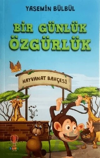 Bir Günlük Özgürlük – Yasemin Bülbül – Dahi Çocuk Yayınları kitap kapağı