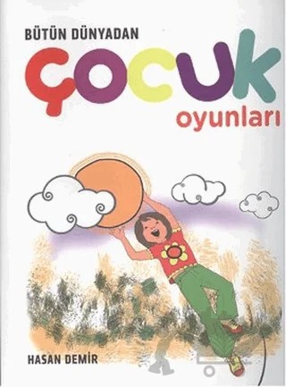 Bütün Dünyadan Çocuk Oyunları – Hasan Demir – Cinius Yayınları kitap kapağı