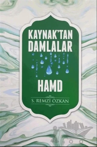 Kaynak'tan Damlalar Hamd – S. Remzi Özkan – Yazarın Kendi Yayını - S. Remzi Özkan kitap kapağı