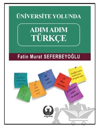 Üniversite Yolunda Adım Adım Türkçe – Fatin Murat Seferbeyoğlu – Myrina Yayınları kitap kapağı