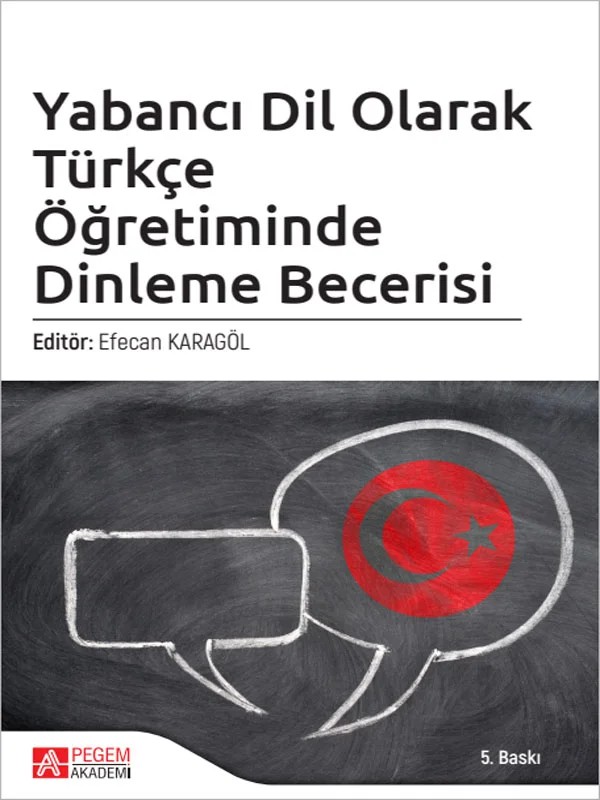 Yabancı Dil Olarak Türkçe Öğretiminde Dinleme Becerisi – Efecan Karagöl, İsmail Ilgın, Melek Ceren Çakır – Pegem Akademi Yayıncılık kitap kapağı