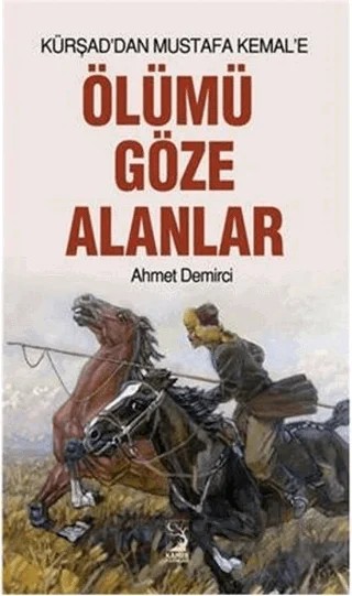 Ölümü Göze Alanlar – Ahmet Demirci – Kamer Yayınları kitap kapağı
