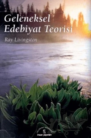 Geleneksel Edebiyat Teorisi – Ray Livingston – İnsan Yayınları kitap kapağı