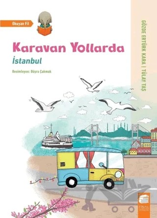 İstanbul - Karavan Yollarda – Gözde Ertürk Kara, Tülay Taş – Final Kültür Sanat Yayınları kitap kapağı