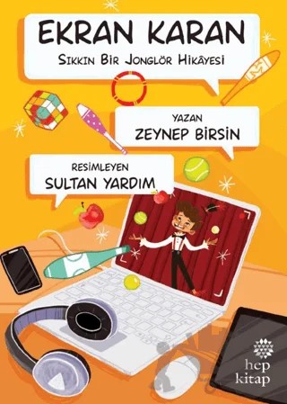 Ekran Karan - Sıkkın Bir Jonglör Hikayesi – Zeynep Birsin – Hep Kitap kitap kapağı