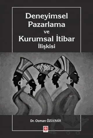 Deneyimsel Pazarlama ve Kurumsal İtibar İlişkisi – Osman Özdemir – Ekin Basım Yayın kitap kapağı