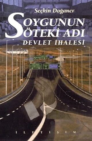 Soygunun Öteki Adı: Devlet İhalesi – Seçkin Doğaner – İletişim Yayınevi kitap kapağı