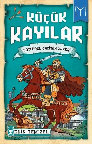 Küçük Kayılar - Ertuğrul Gazi'nin Zaferi – Enis Temizel – Timaş Çocuk kitap kapağı