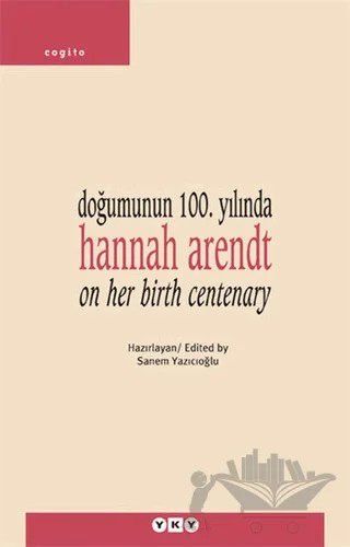 Doğumunun 100. Yılında Hannah Arendt – Kolektif – Yapı Kredi Yayınları kitap kapağı