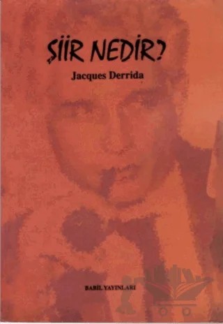 Şiir Nedir? – Jacques Derrida – Babil Yayınları - Erzurum kitap kapağı