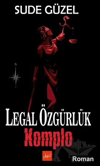 Legal Özgürlük Komplo – Sude Güzel – Atakar Yayıncılık kitap kapağı