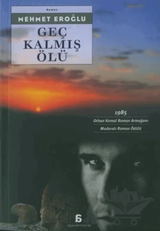Geç Kalmış Ölü – Mehmet Eroğlu – Agora Kitaplığı kitap kapağı
