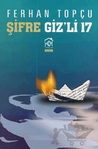 Şifre Giz'li 17 – Ferhan Topçu – Kurgu Kültür Merkezi kitap kapağı