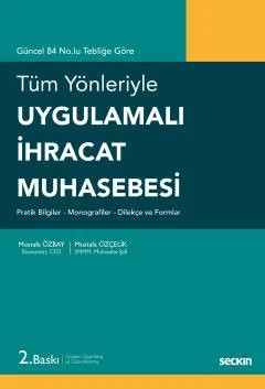 Tüm YönleriyleUygulamalı İhracat Muhasebesi Pratik Bilgiler – Monografiler – Dilekçe ve Formlar – Mustafa Özbay, Mustafa Özçelik – Seçkin Yayıncılık kitap kapağı