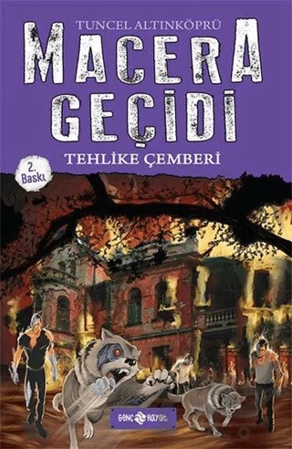 Macera Geçidi - Tehlike Çemberi – Tuncel Altınköprü – Genç Hayat kitap kapağı