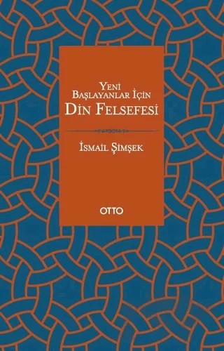 Yeni Başlayanlar İçin Din Felsefesi – İsmail Şimşek – Otto Yayınları kitap kapağı