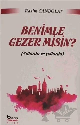 Benimle Gezer misin? – Rasim Canbolat – Barış Kitap kitap kapağı