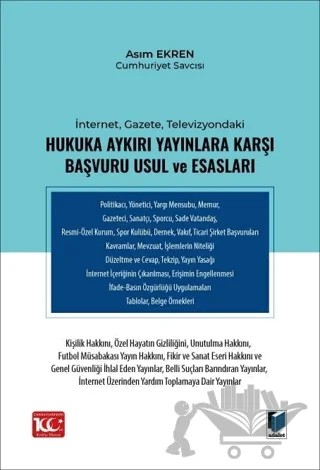 İnternet, Gazete, Televizyondaki Hukuka Aykırı Yayınlara Karşı Başvuru Usul ve Esasları – Asım Ekren – Adalet Yayınevi kitap kapağı