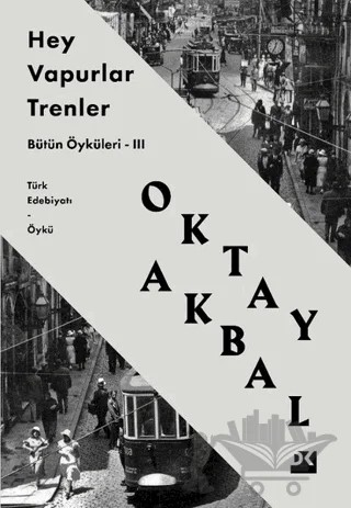 Hey Vapurlar Trenler – Oktay Akbal – Doğan Kitap kitap kapağı