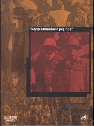Kayıp Zamanların Peşinde Alman Arkeoloji Enstitüsü Anadolu Kazıları – Kolektif – Yapı Kredi Yayınları kitap kapağı
