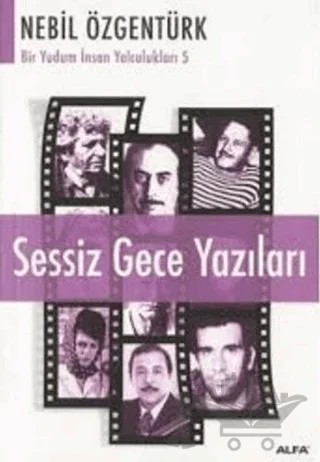 Sessiz Gece Yazıları: Nebil Özgentürk’le Bir Yudum İnsan Yolculukları – Nebil Özgentürk – Alfa Yayınları kitap kapağı