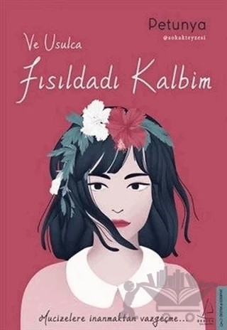 Ve Usulca Fısıldadı Kalbim – Petunya – Destek Yayınları kitap kapağı