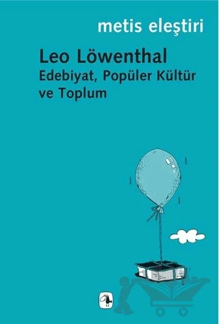 Edebiyat, Popüler Kültür ve Toplum – Leo Löwenthal – Metis Yayınları kitap kapağı