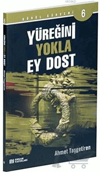 Yüreğini Yokla Ey Dost – Ahmet Taşgetiren – Erkam Yayınları kitap kapağı