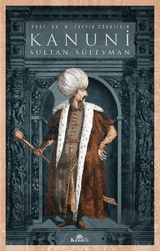 Kanuni Sultan Süleyman – M. Tayyib Gökbilgin – Kronik Kitap kitap kapağı